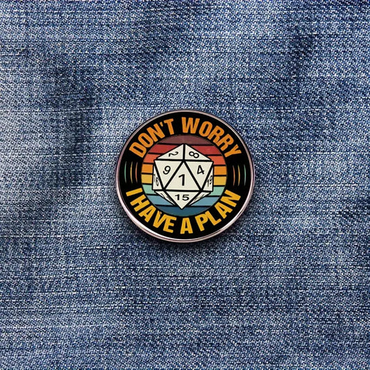 Don't Worry, I Have a Plan Enamel Pin
